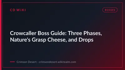 Crowcaller Boss Guide: Three Phases, Nature's Grasp Cheese, and Drops
