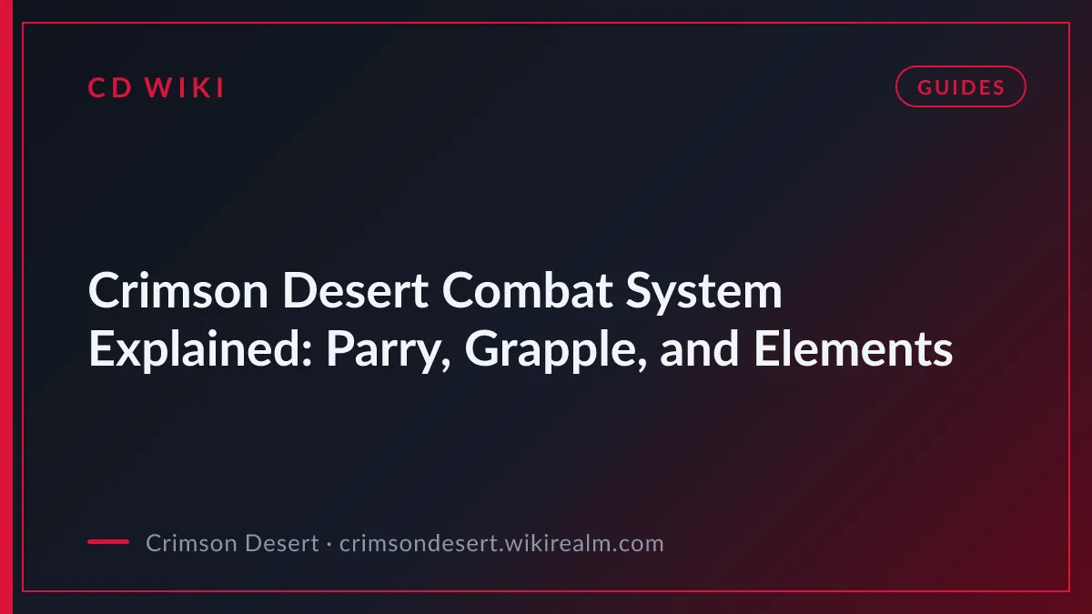 Crimson Desert Combat System Explained: Parry, Grapple, and Elements