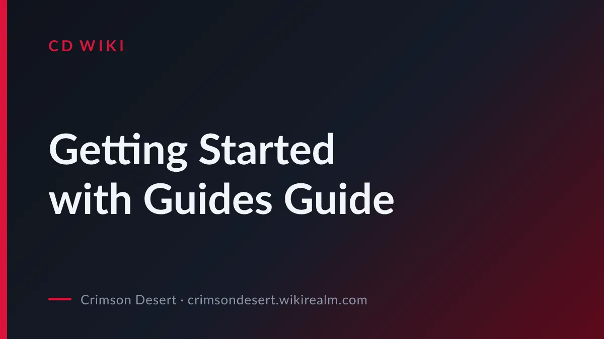 Crimson Desert Beginner's Guide: Survive Your First Hours in Pywel