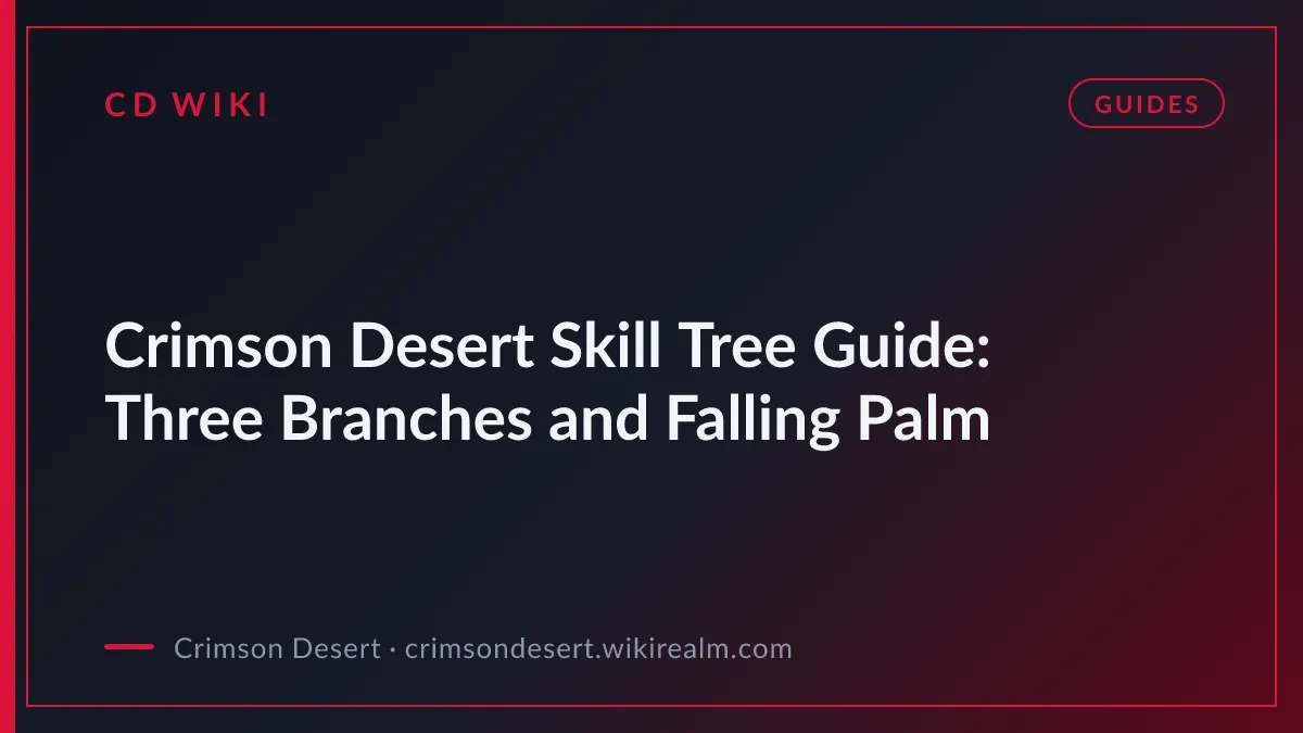 Crimson Desert Skill Tree Guide: Three Branches and Falling Palm
